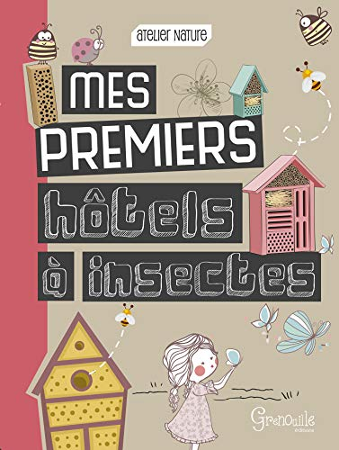 Mes premiers h?otels ?a insectes