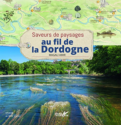 Saveurs de paysages au fil de la Dordogne