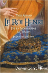 Roi Henri de la Normandie à Châlus (1031-1038) (le)