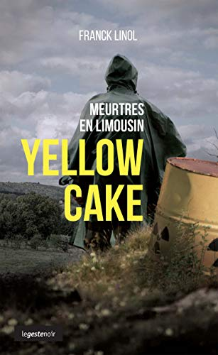 Yellow cake meurtres en Limousin