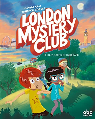 London mystery club / Le loup-garou de Hyde Park