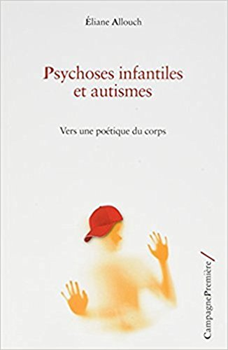 Psychoses infantiles et autismes