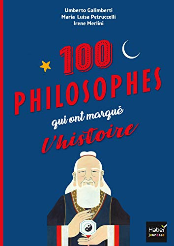 100 philosophes qui ont marqué l'histoire