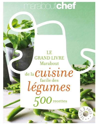 Le Grand livre Marabout de la cuisine faciles des légumes 500 recettes