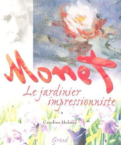 Monet, le jardinier impressionniste