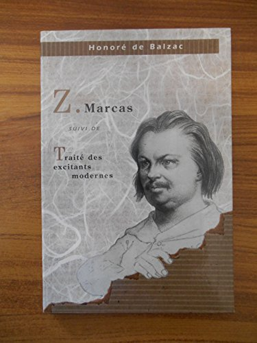 ''Z. Marcas'' suivi de ''Traité des excitants modernes''