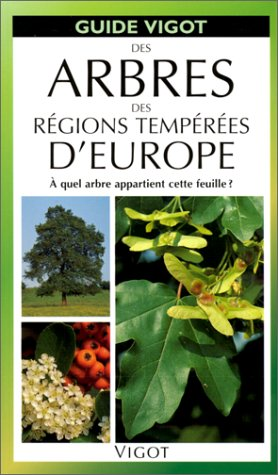 Guide Vigot des arbres des régions tempérées d'Europe