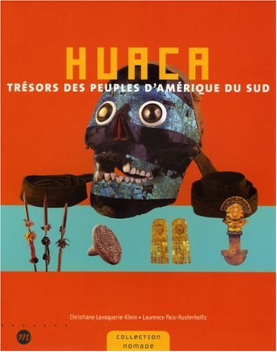 Huaca, trésors des peuples d'Amérique du Sud