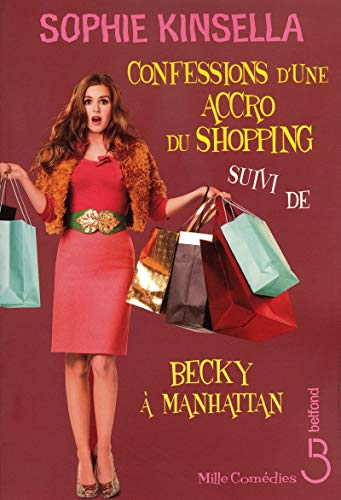 Confessions d'une accro du shopping ; suivi de Becky à Manhattan