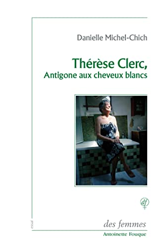 Thérèse Clerc, Antigone aux cheveux blancs