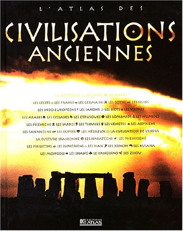 L'atlas des civilisations anciennes