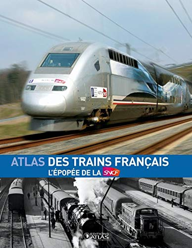 Atlas des trains français : l'épopée de la SNCF