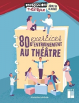 80 exercices d'entraînement au théâtre
