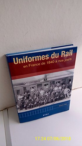 Uniformes du rail en France de 1840 à nos jours