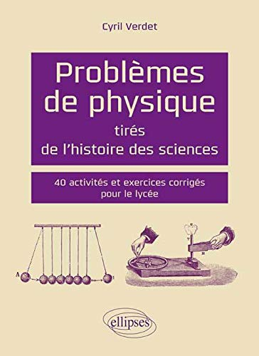 Problèmes de physique tirés de l'histoire des sciences