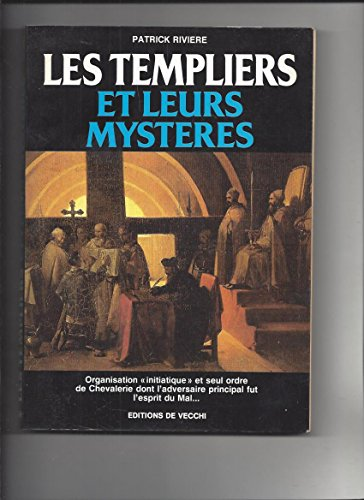 Templiers et leurs mystéres (Les)