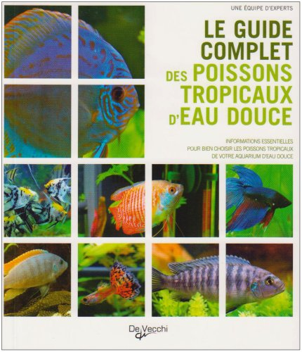 Le guide complet des poissons tropicaux d'eau douce