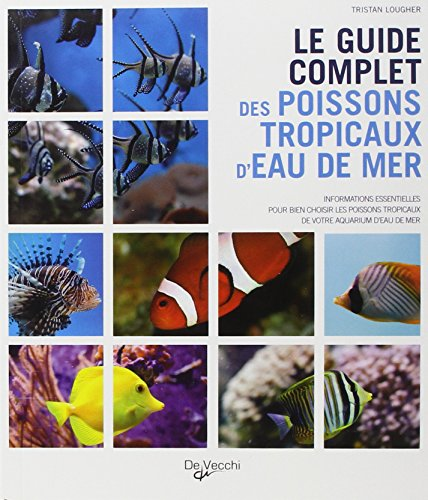 Le guide complet des poissons tropicaux d'eau de mer