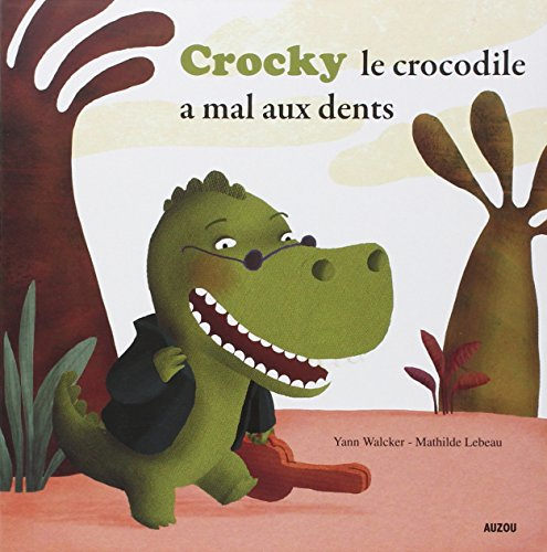 Crocky le crocodile a mal aux dents