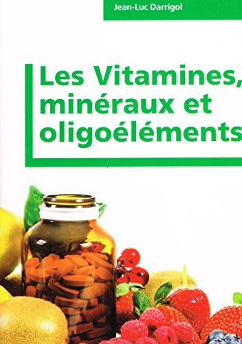 Les vitamines, minéraux et oligoéléments