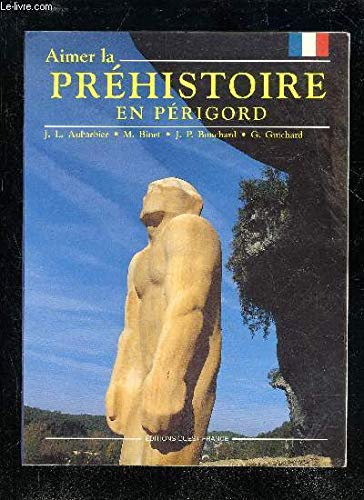 Aimer la préhistoire en Périgord