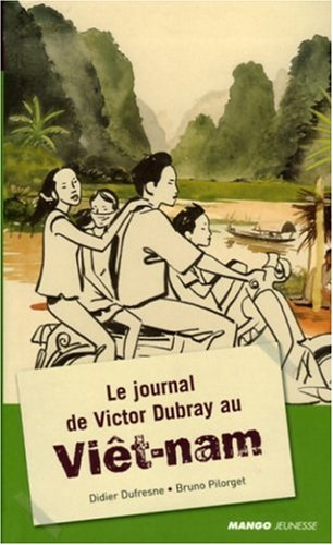 journal de Victor Dubray au Viêt Nam (Le)