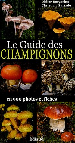 guide des champignons en 900 photos et fiches (Le)
