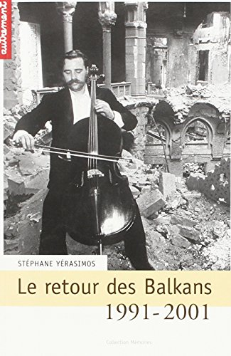 Retour des Balkans 1991-2001 (Le)
