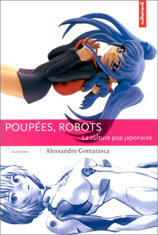 Poupées, robots la culture pop japonaise