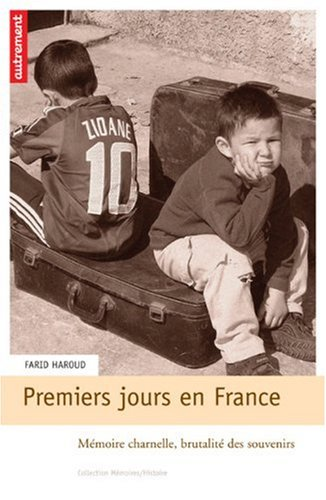 Premiers jours en France : Mémoire charnelle, brutalité ds souvenirs
