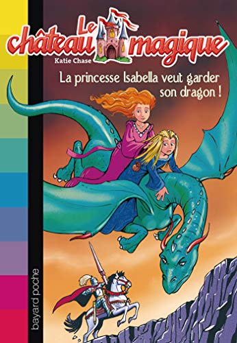 princesse Isabella veut garder son dragon ! (La)