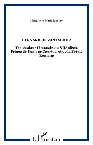 Bernard de Ventadour : troubadour limousin du 12eme siècle Prince de l'Amour Courtois et de la Poésie Romane