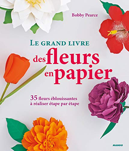 Le grand livre des fleurs en papier