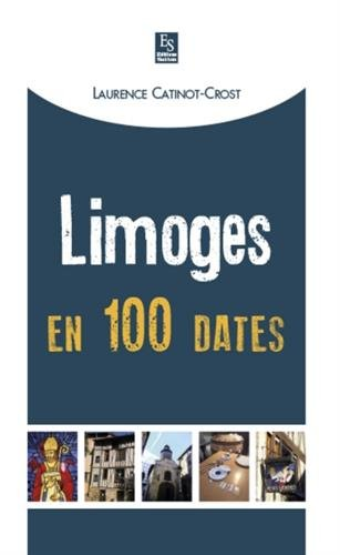 Limoges en 100 dates