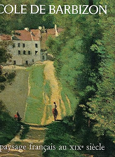 école de Barbizon et le paysage français au 19eme siècle (L')