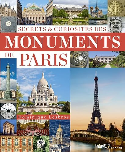 Secrets et curiosit?es des monuments de Paris