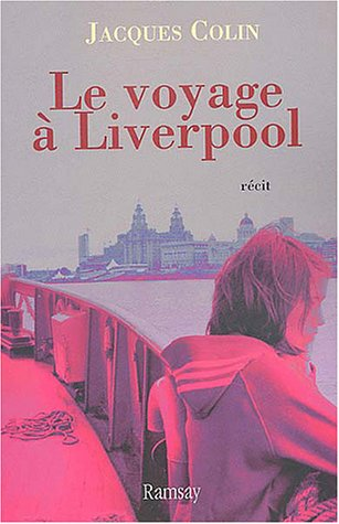 Voyage ?a Liverpool (Le)