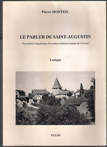 parler de Saint-Augustin : description linguistique d'un micro-dialecte occitan de Corrèze : t.2 : lexique (Le)