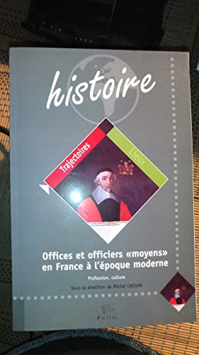 Offices et officiers moyens en France à l'époque moderne