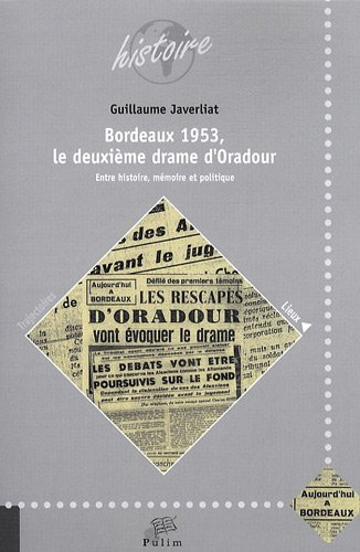 Bordeaux 1953, le deuxième drame d'Oradour