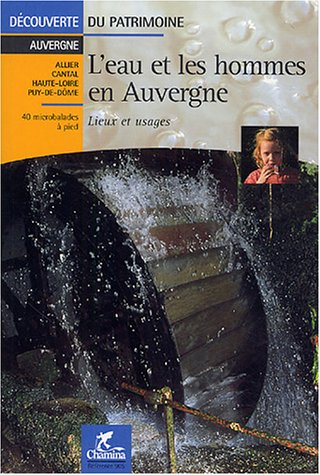 eau et les hommes en Auvergne (L')