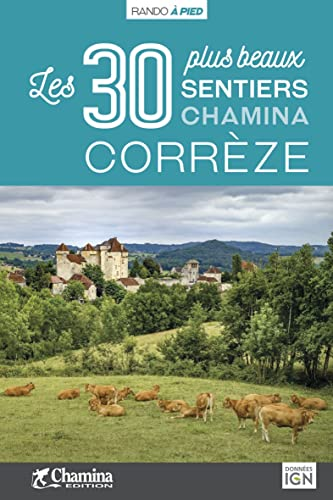 Corrèze, les 30 plus beaux sentiers