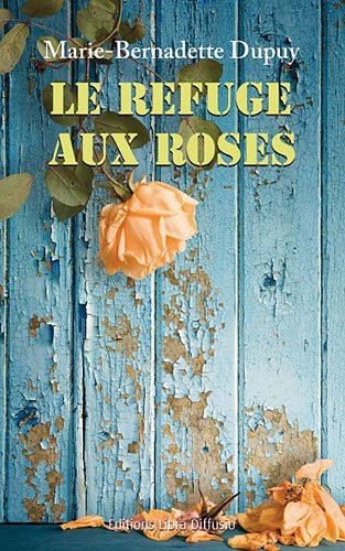 refuge aux roses (Le)