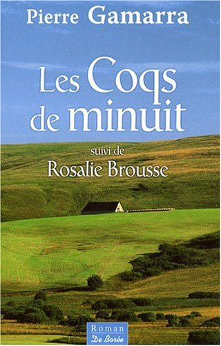 Coqs de Minuit suivi de : Rosalie Brousse