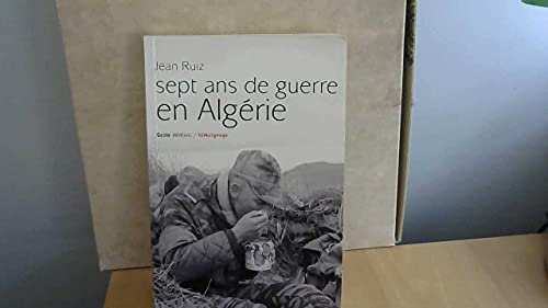 Sept ans de guerre en Algérie au sein des groupes mobiles de sécurité