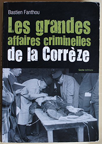 Les Grandes affaires criminelles de la Corrèze