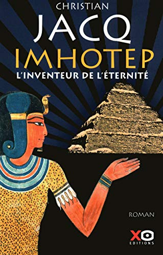 Imhotep, l'inventeur de l'éternité