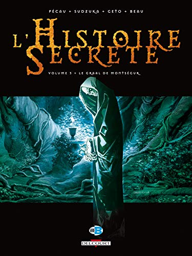 histoire secrète L' - Le Graal de Montségur