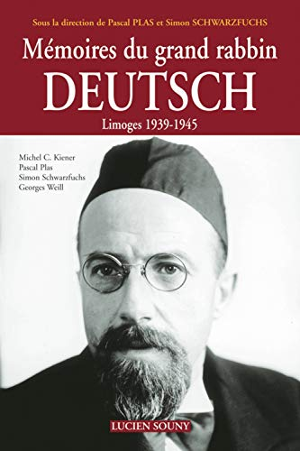 Mémoires du grand rabbin Deutsch : Limoges 1939-1945