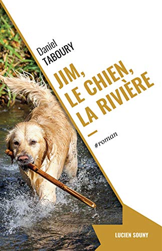 Jim, le chien, la rivière